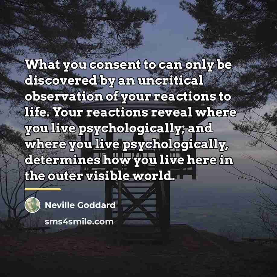 “What you consent to can only be discovered by an…” quote by Neville Goddard