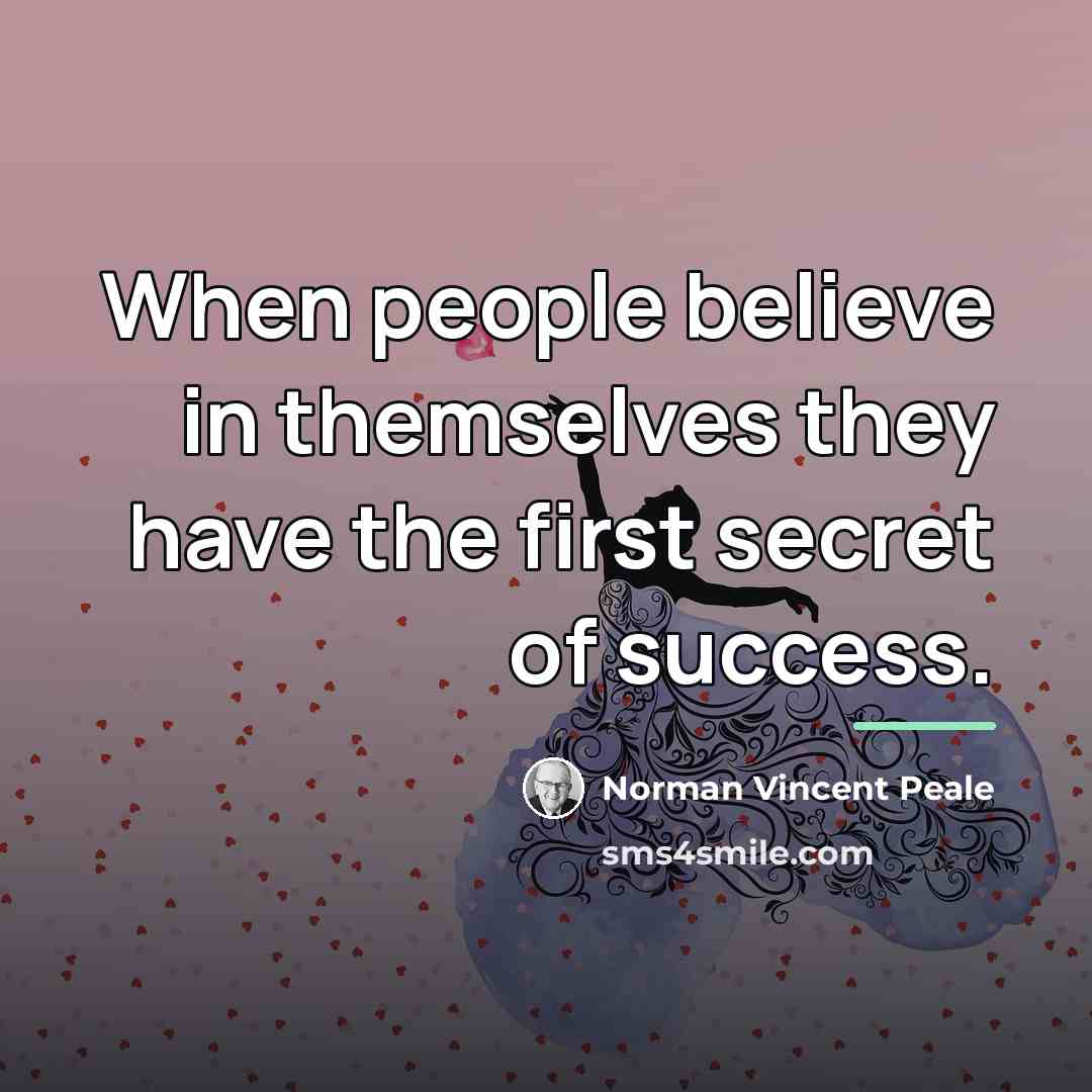 “When people believe in themselves they have the first secret…” quote by Norman Vincent Peale
