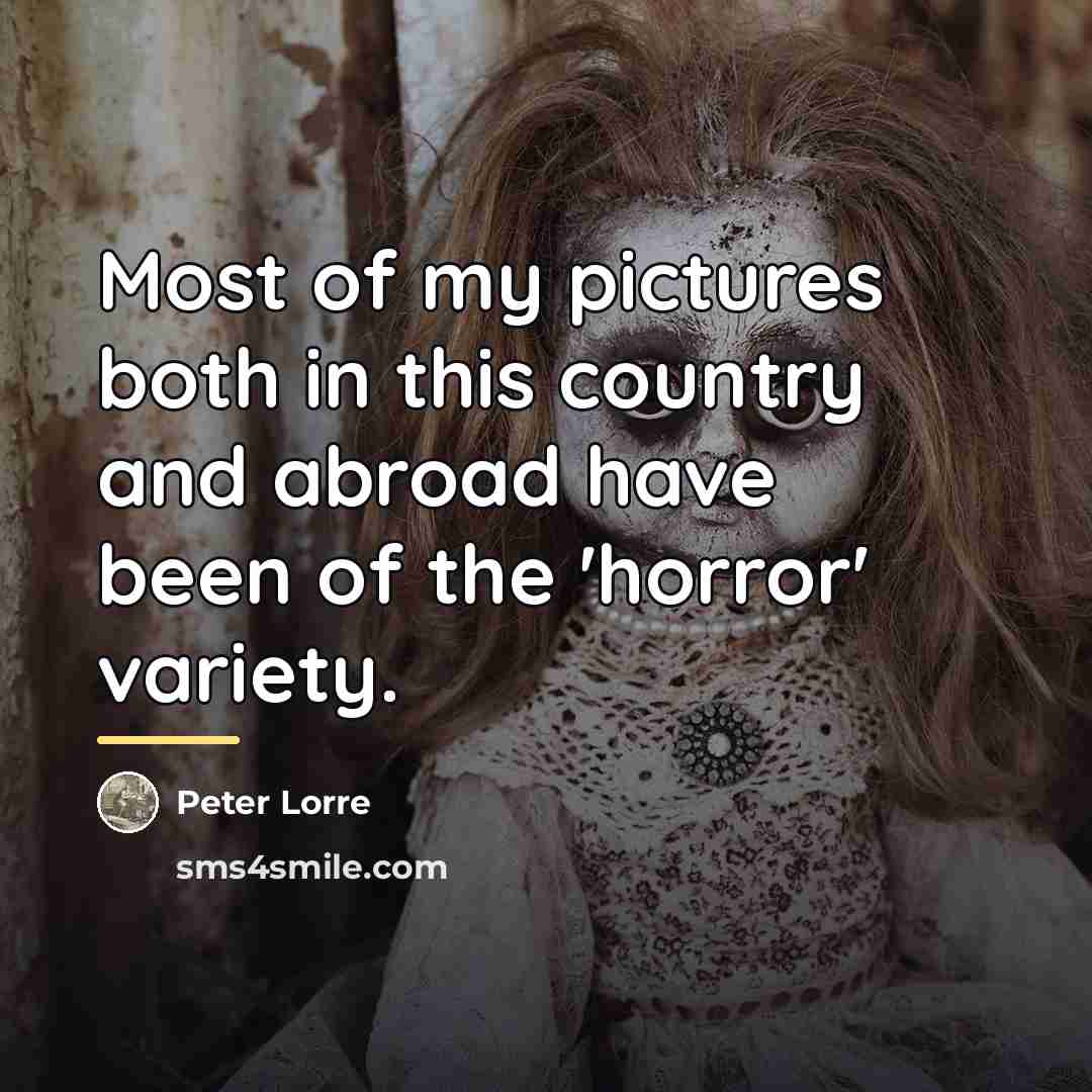 “Most of my pictures both in this country and abroad…” quote by Peter Lorre