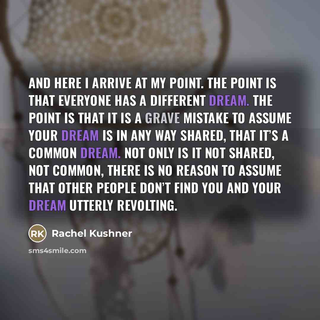 “And here I arrive at my point. The point is…” quote by Rachel Kushner