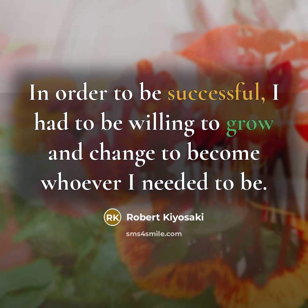 “In order to be successful, I had to be willing…” quote by Robert Kiyosaki