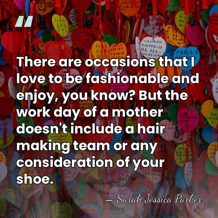 There are occasions that I love to be fashionable and enjoy, you&hellip; - Sarah Jessica Parker