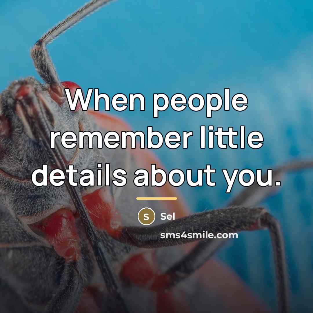 “When people remember little details about you.…” quote by Sel
