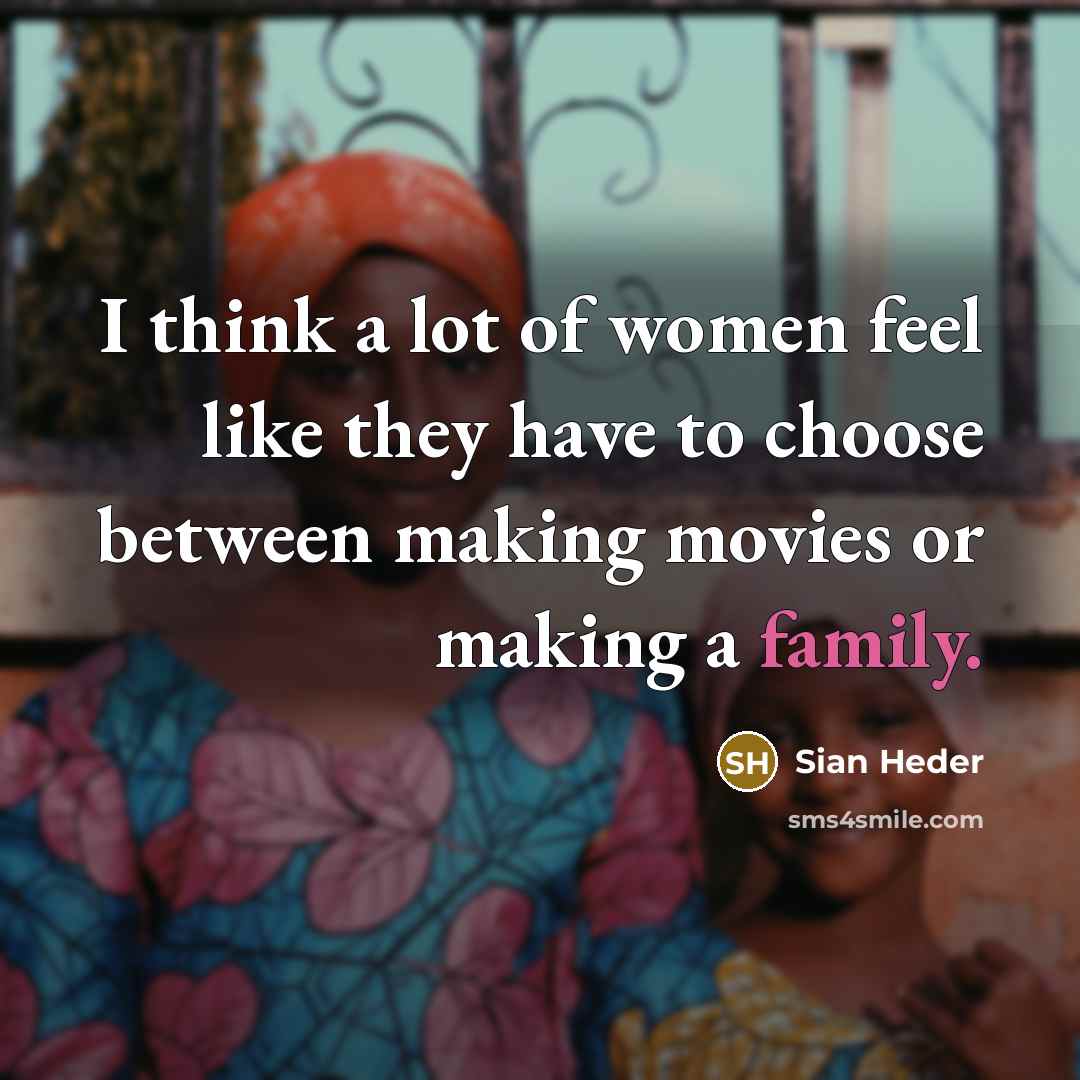 “I think a lot of women feel like they have…” quote by Sian Heder