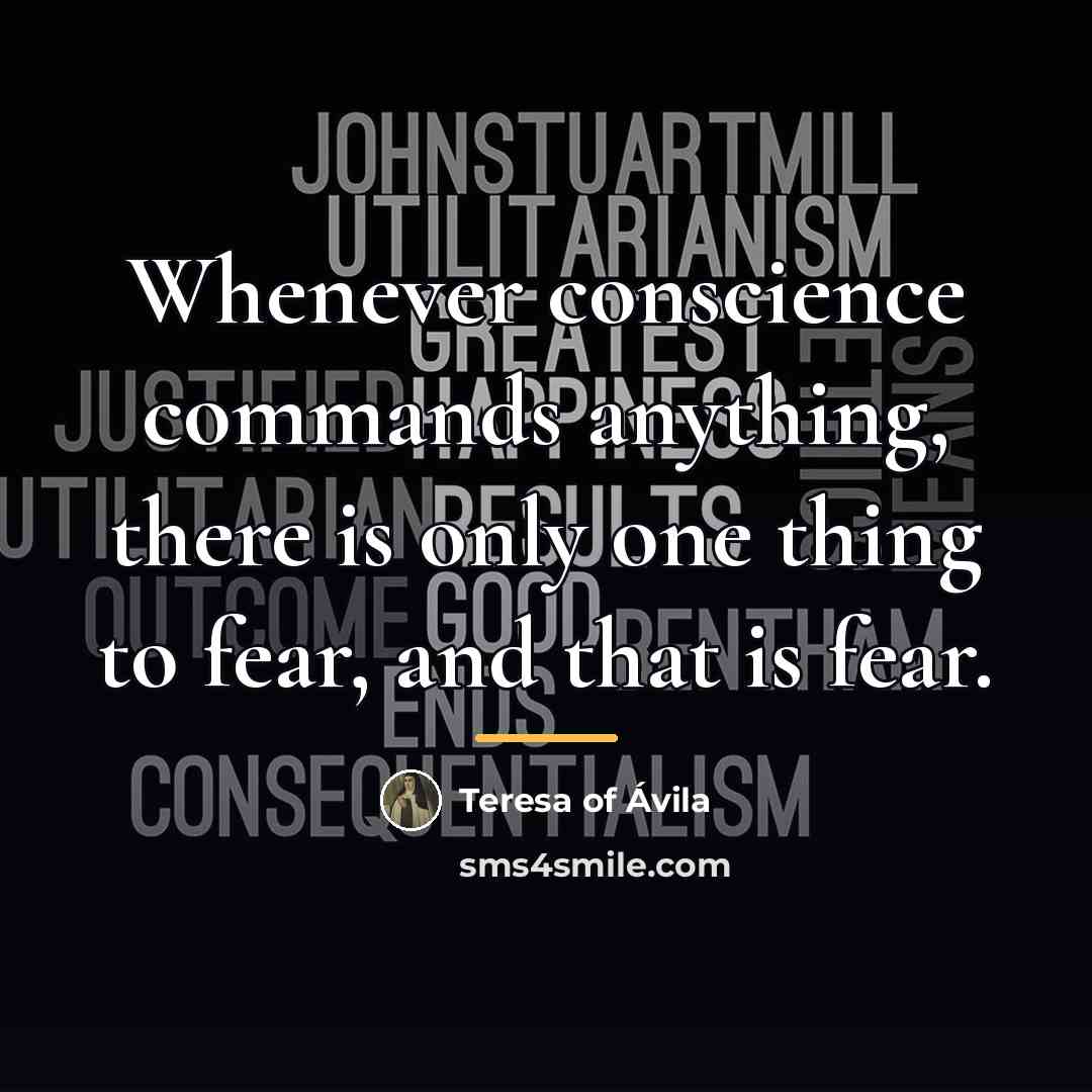 “Whenever conscience commands anything, there is only one thing to…” quote by Teresa of Avila