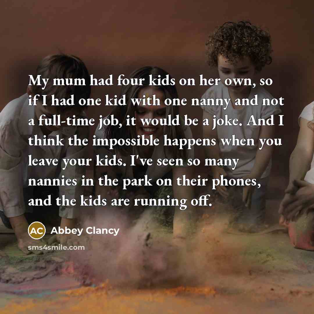 “My mum had four kids on her own, so if…” quote by Abbey Clancy