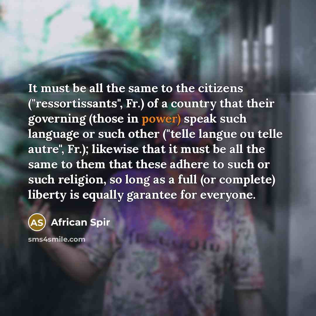 “It must be all the same to the citizens ("ressortissants",…” quote by African Spir