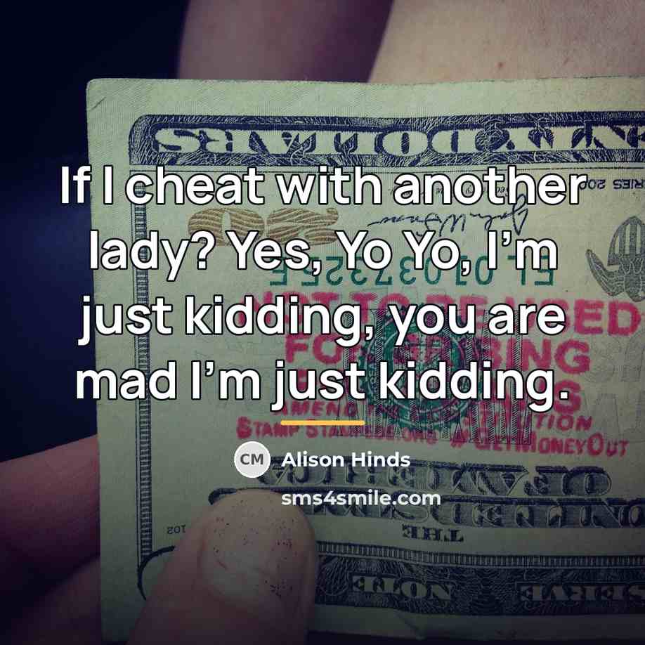 “If I cheat with another lady? Yes, Yo Yo, I'm…” quote by Alison Hinds