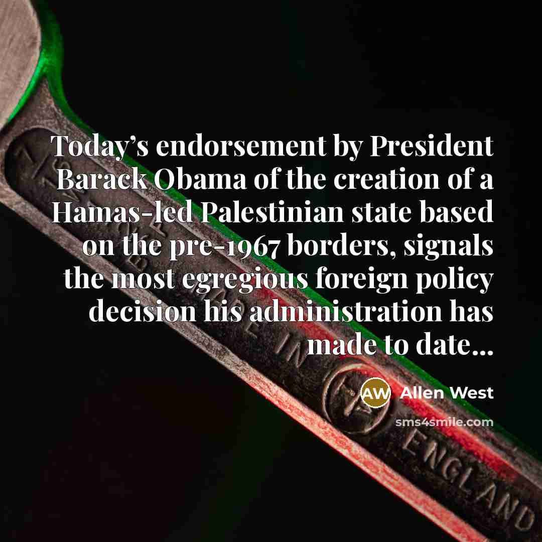 “Today’s endorsement by President Barack Obama of the creation of…” quote by Allen West