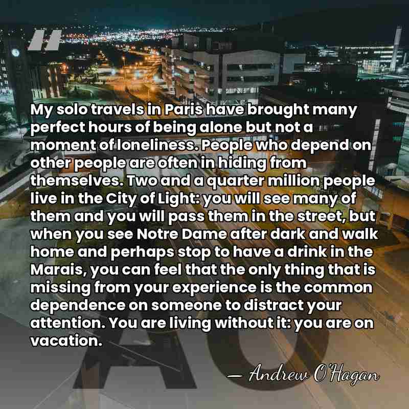 My solo travels in Paris have brought many perfect hours of being&hellip; - Andrew O'Hagan