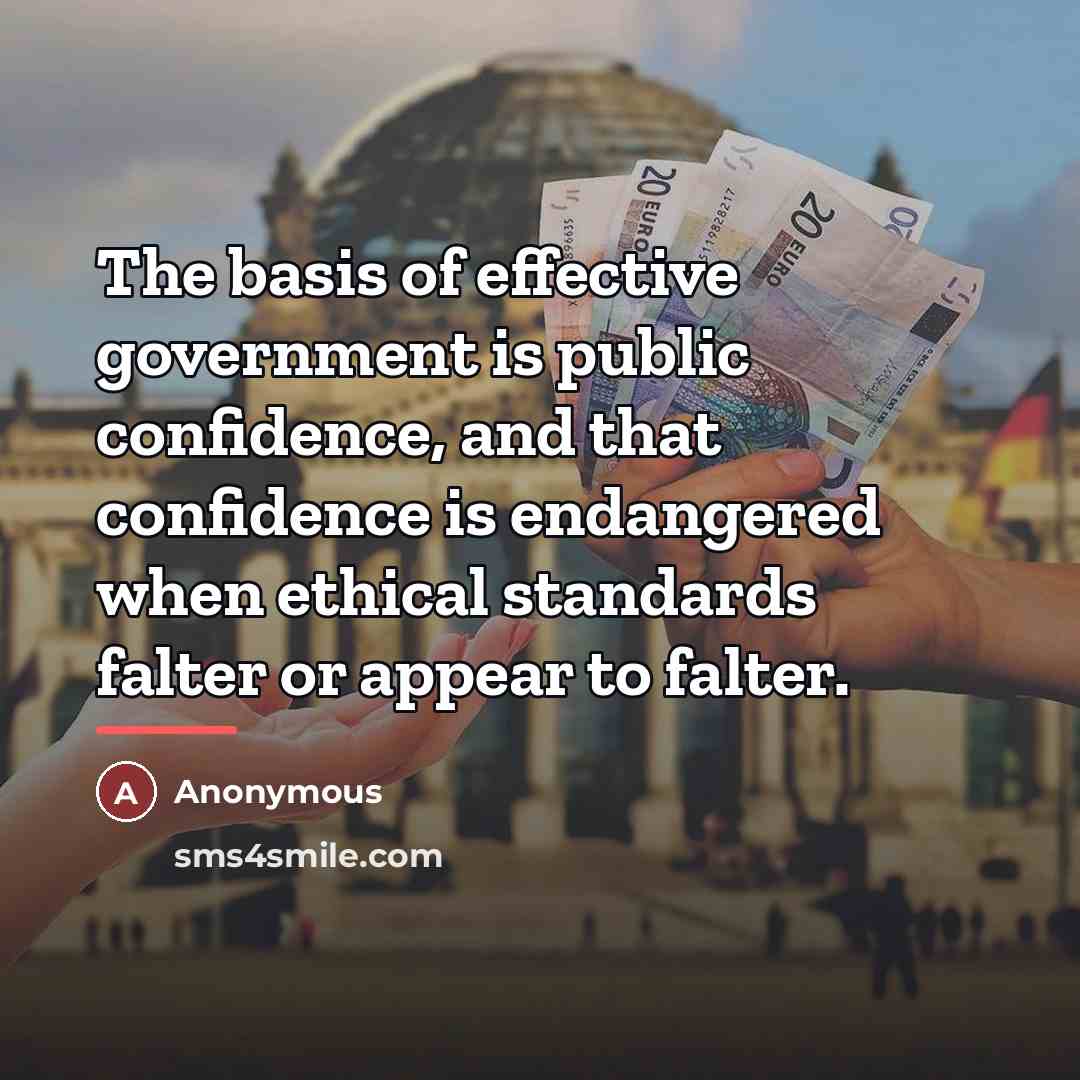 “The basis of effective government is public confidence, and that…” quote by Anonymous