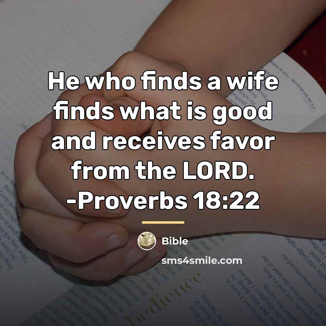 “He who finds a wife finds what is good and…” quote by Bible