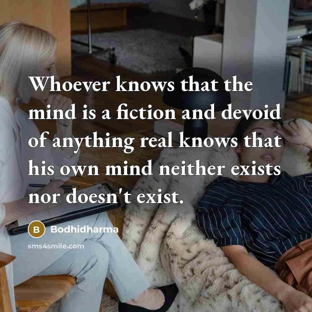 “Whoever knows that the mind is a fiction and devoid…” quote by Bodhidharma