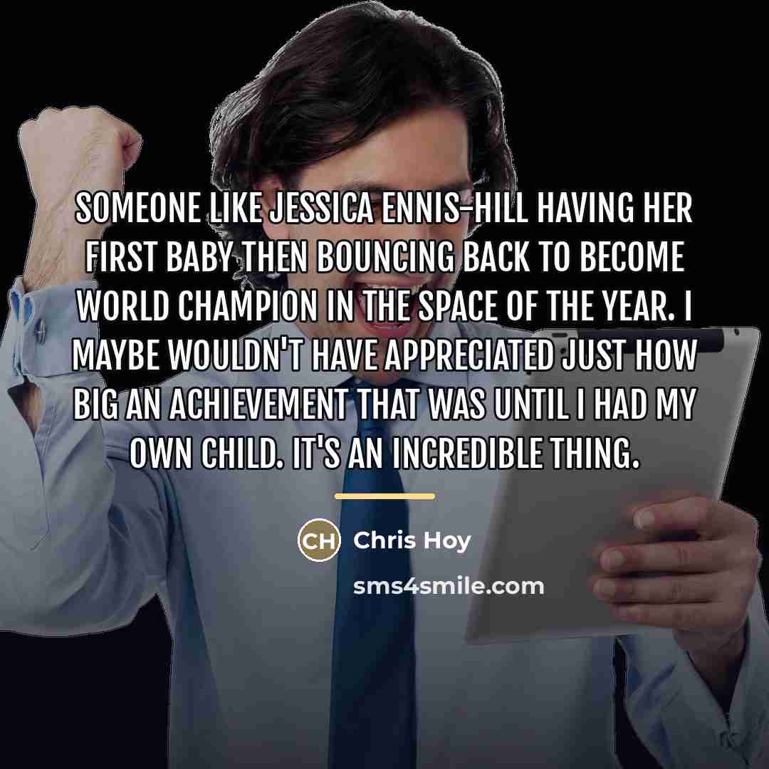 “Someone like Jessica Ennis-Hill having her first baby then bouncing…” quote by Chris Hoy
