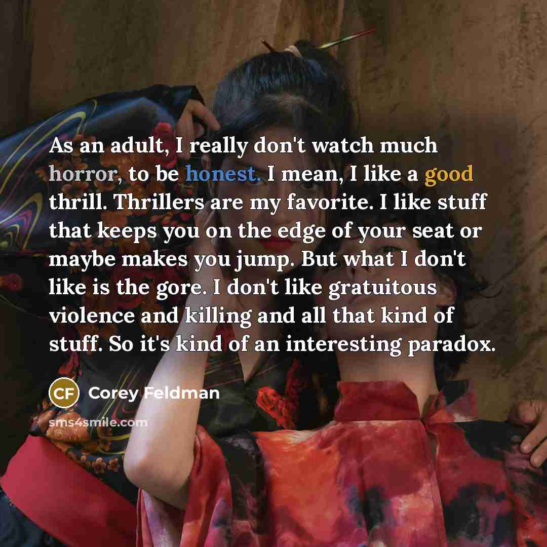 “As an adult, I really don't watch much horror, to…” quote by Corey Feldman