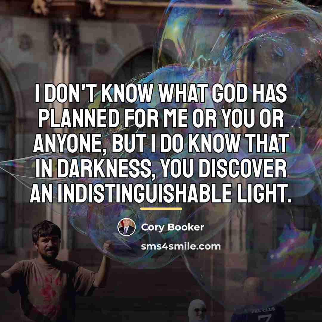 “I don't know what God has planned for me or…” quote by Cory Booker
