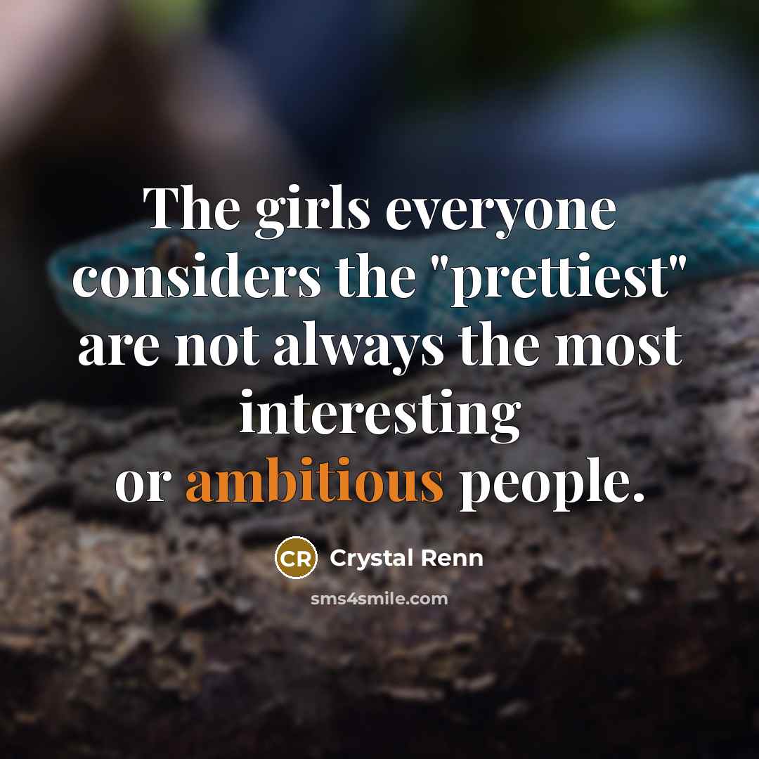 “The girls everyone considers the "prettiest" are not always the…” quote by Crystal Renn