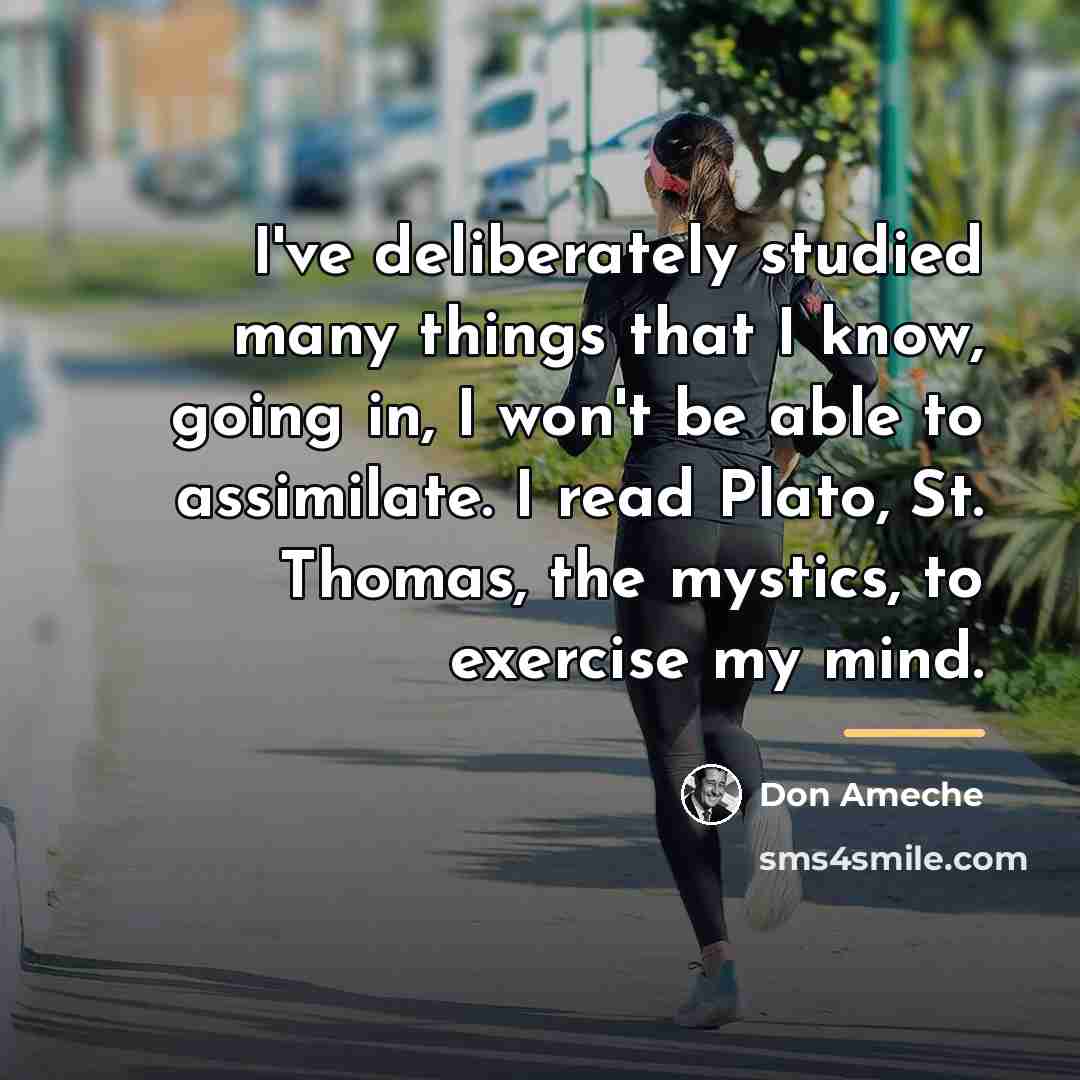 “I've deliberately studied many things that I know, going in,…” quote by Don Ameche