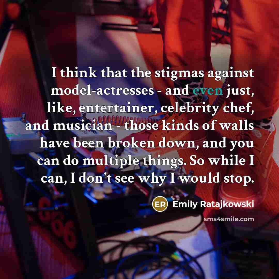 “I think that the stigmas against model-actresses - and even…” quote by Emily Ratajkowski