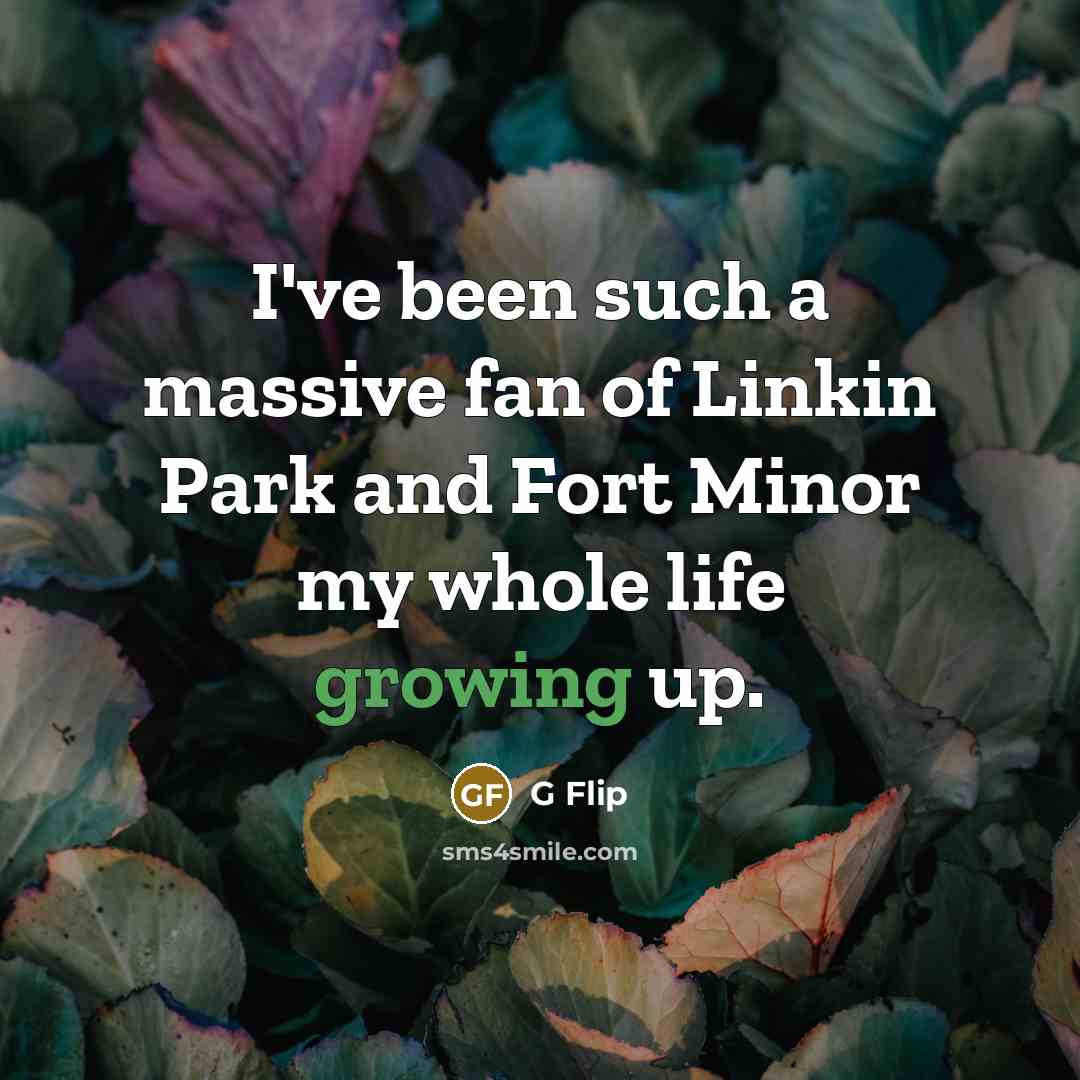 “I've been such a massive fan of Linkin Park and…” quote by G Flip