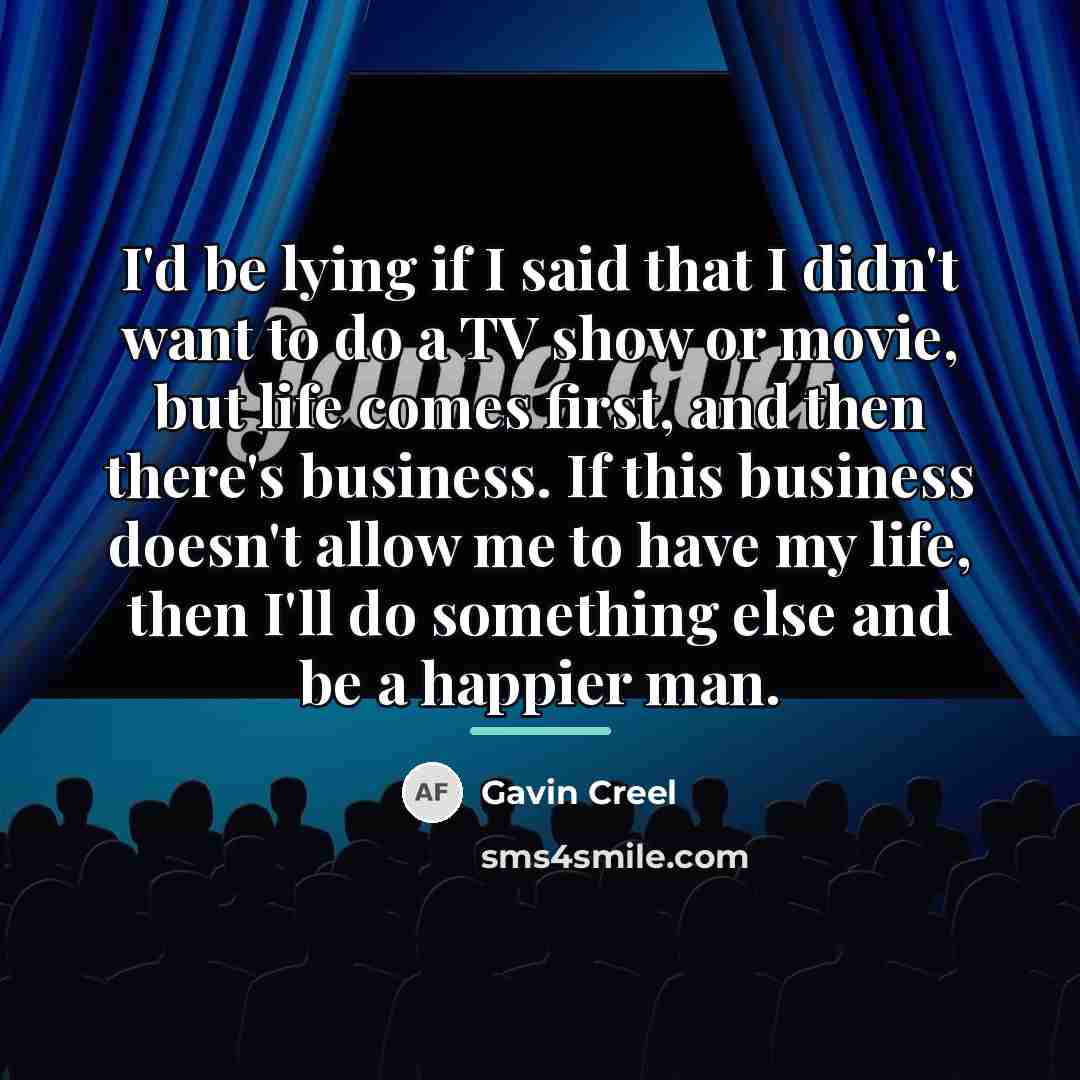 “I'd be lying if I said that I didn't want…” quote by Gavin Creel