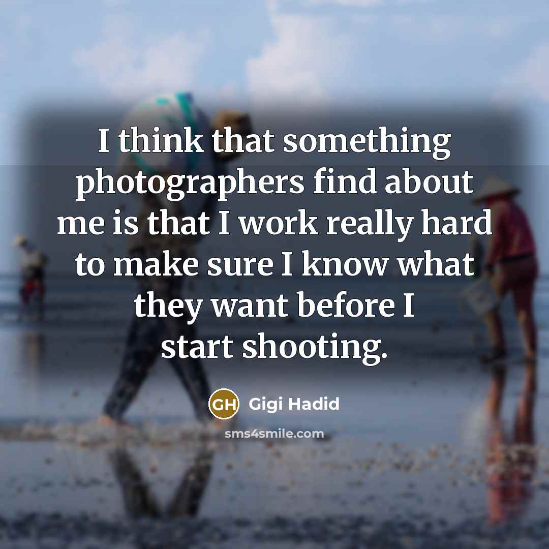 “I think that something photographers find about me is that…” quote by Gigi Hadid