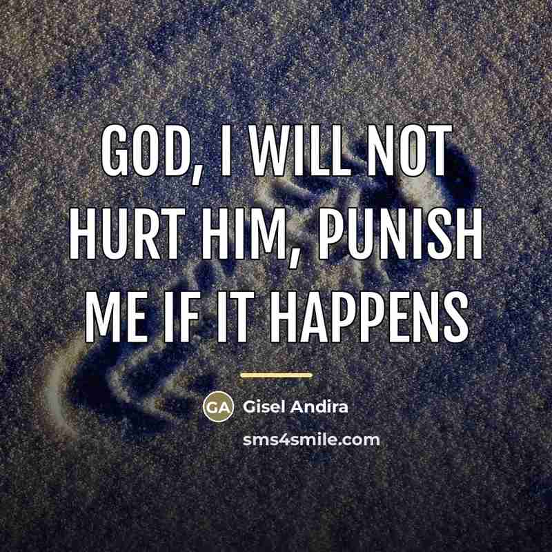 “God, I will not hurt him, Punish me if it…” quote by Gisel Andira