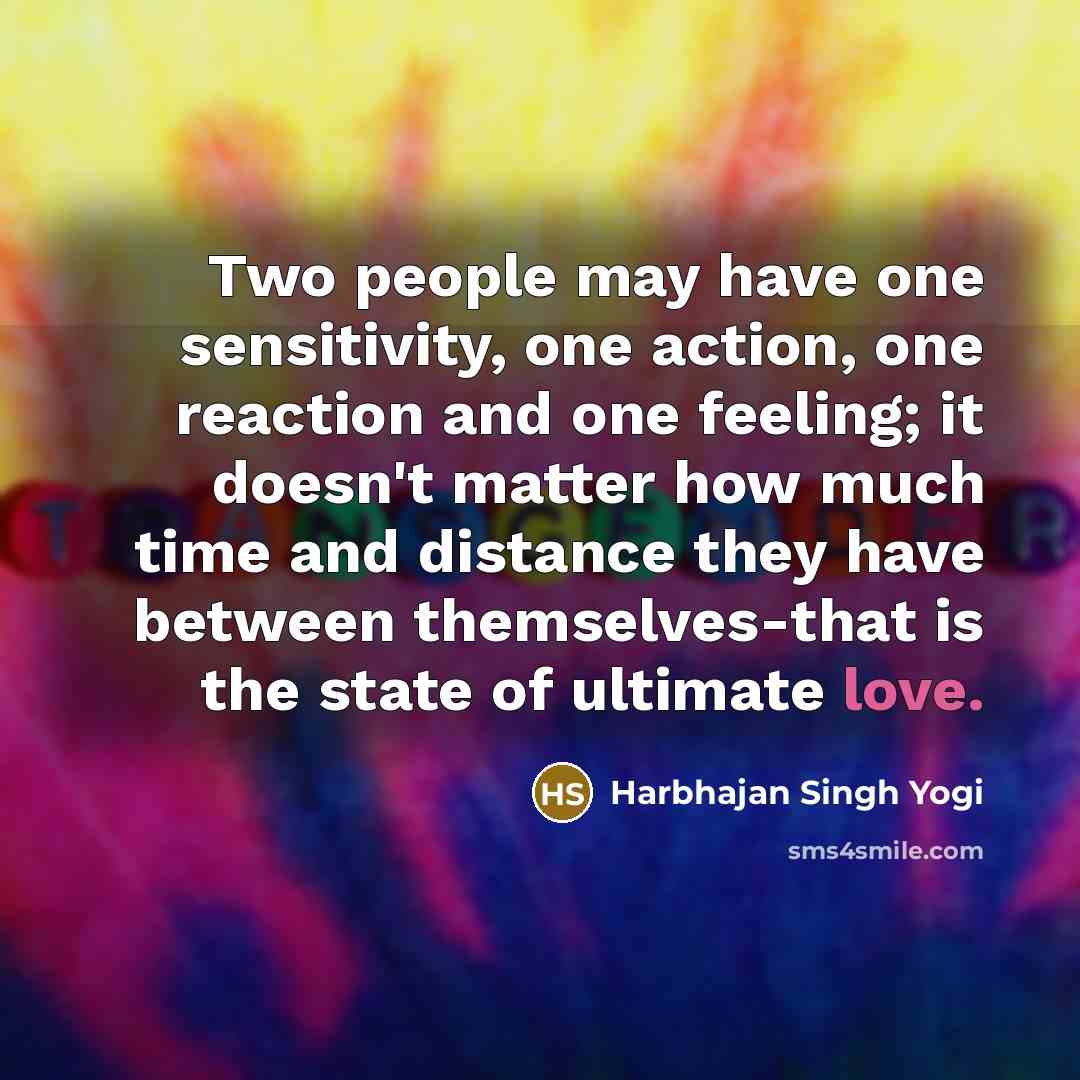 “Two people may have one sensitivity, one action, one reaction…” quote by Harbhajan Singh Yogi
