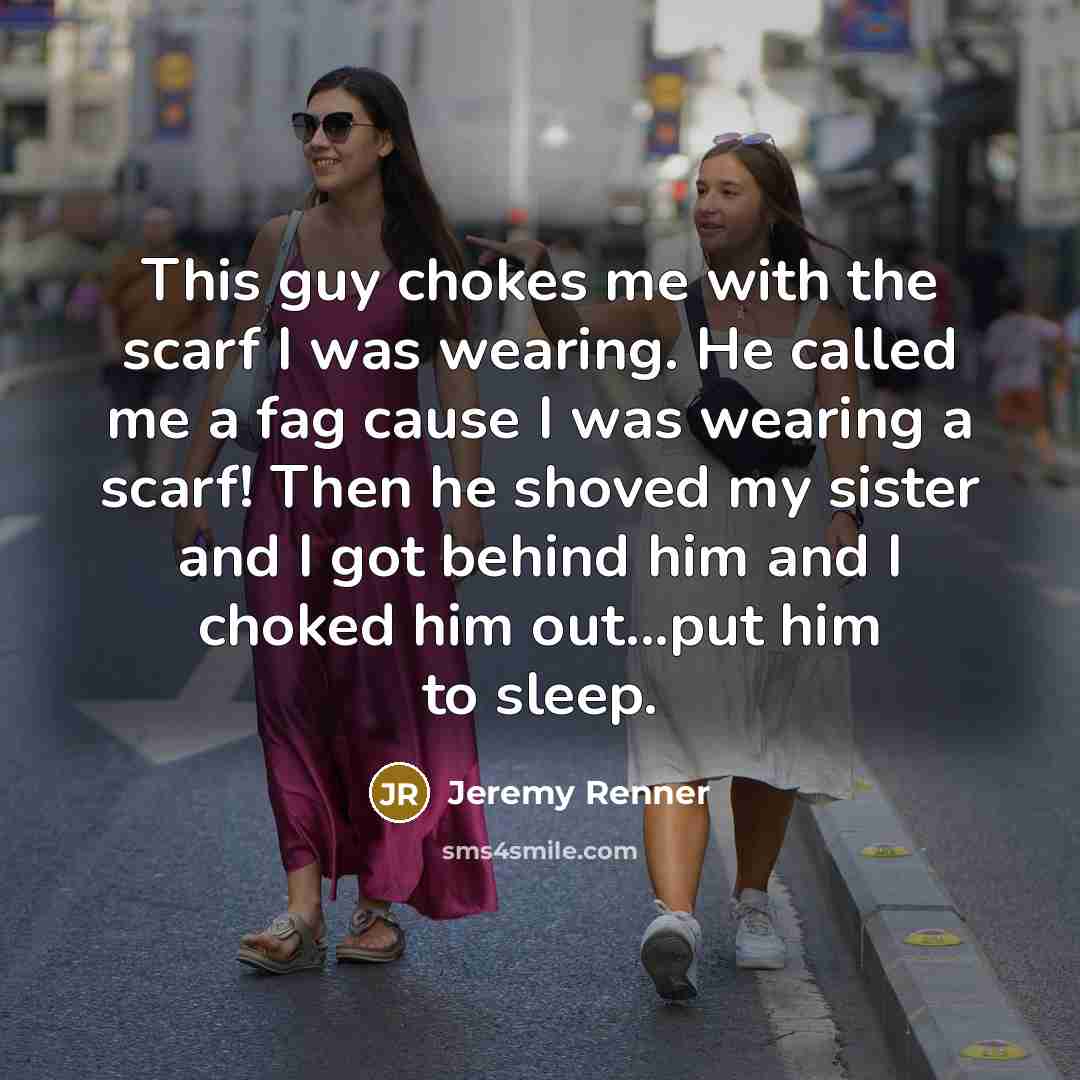 “This guy chokes me with the scarf I was wearing.…” quote by Jeremy Renner