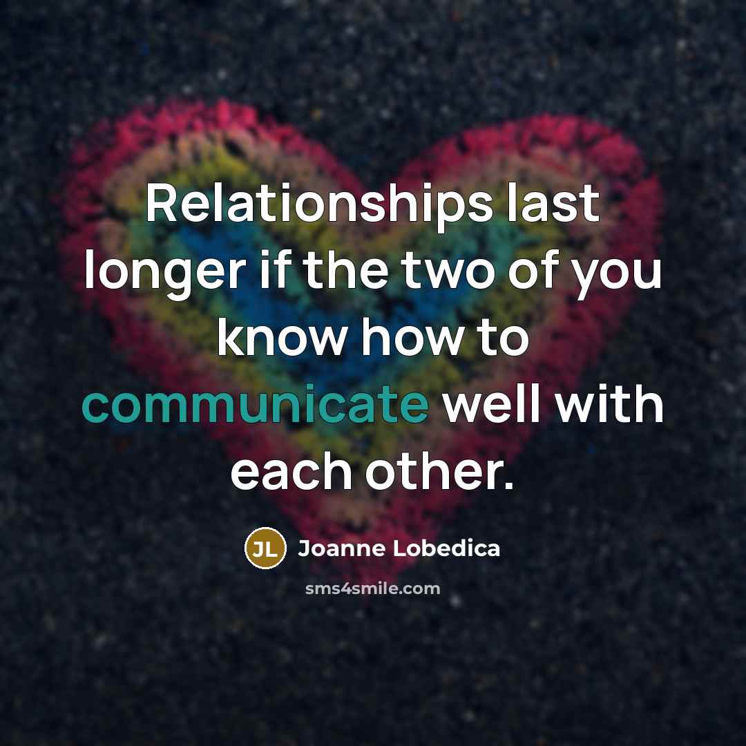 “Relationships last longer if the two of you know how…” quote by Joanne Lobedica