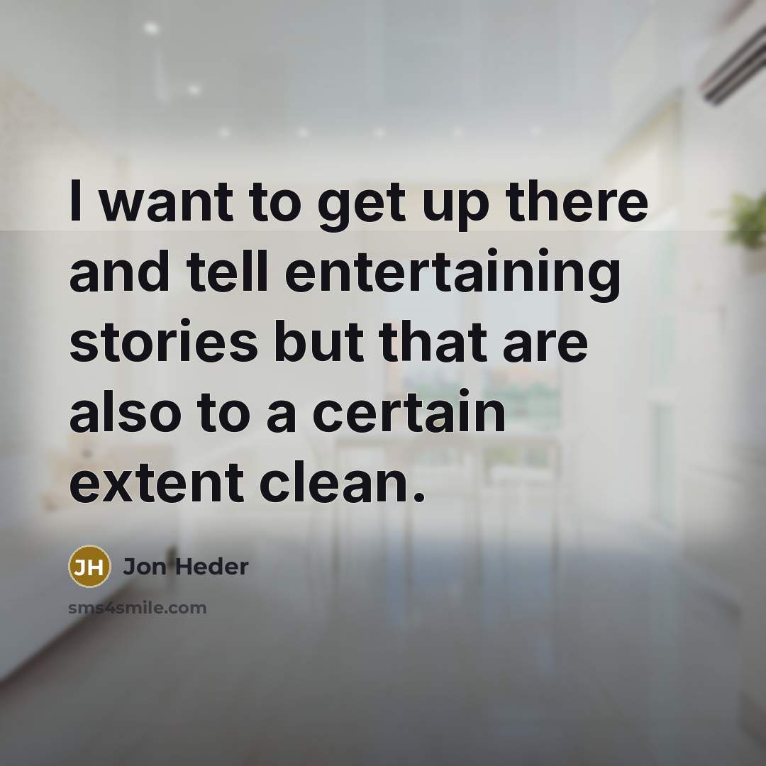 “I want to get up there and tell entertaining stories…” quote by Jon Heder