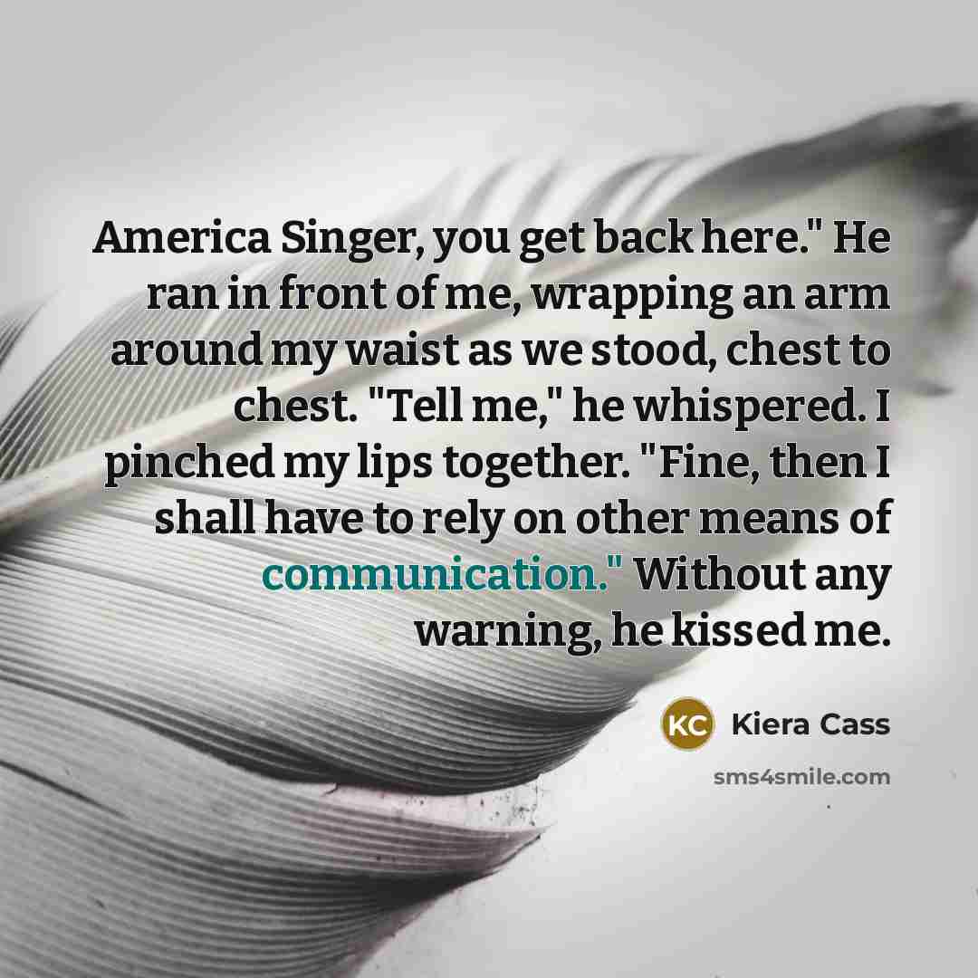 “America Singer, you get back here." He ran in front…” quote by Kiera Cass