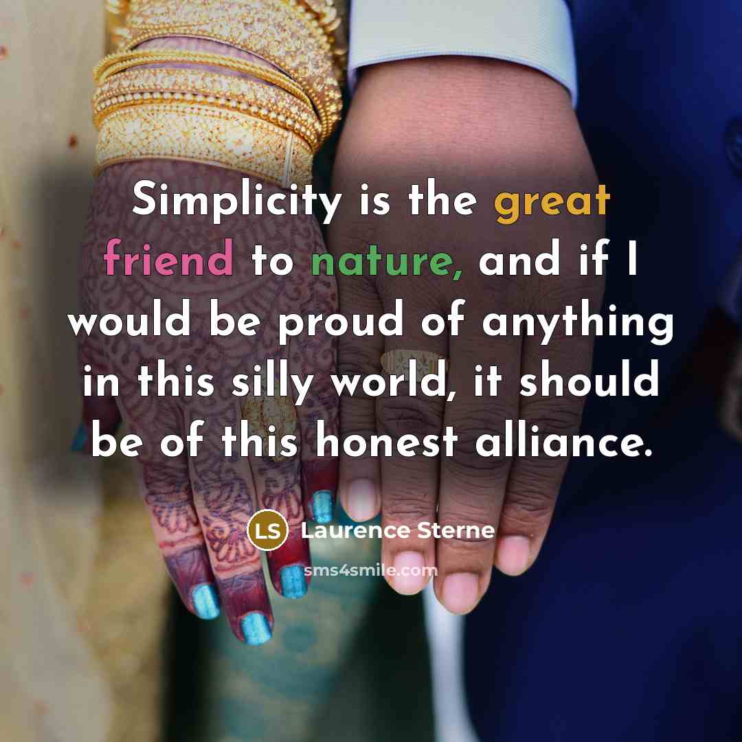 “Simplicity is the great friend to nature, and if I…” quote by Laurence Sterne