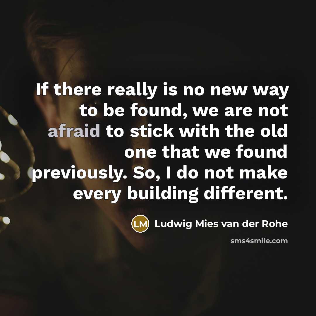 “If there really is no new way to be found,…” quote by Ludwig Mies van der Rohe