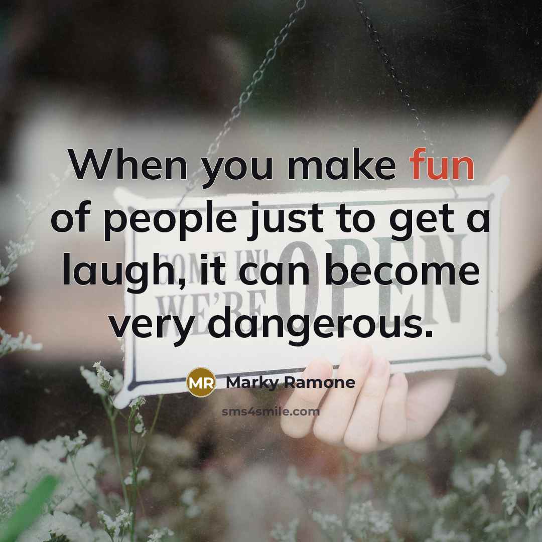 “When you make fun of people just to get a…” quote by Marky Ramone