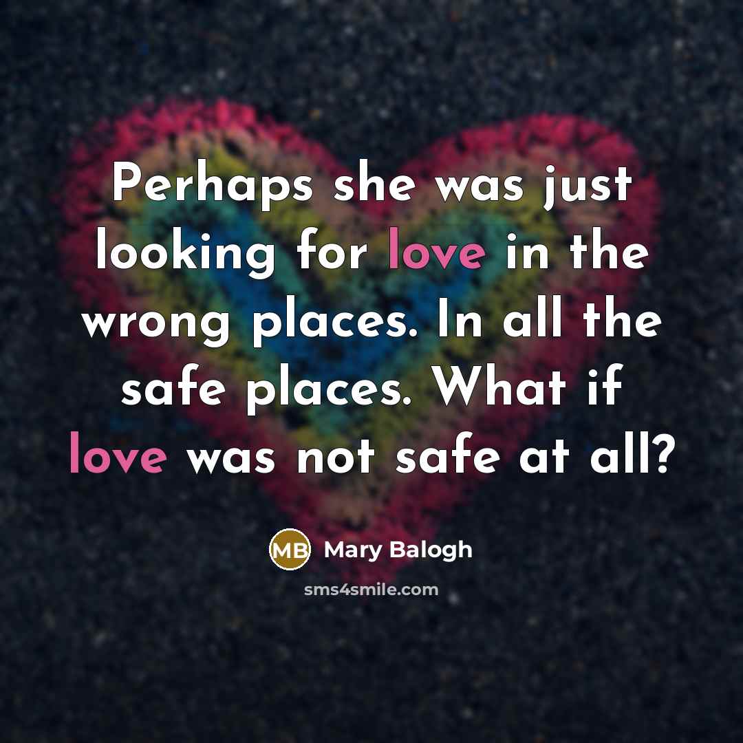 “Perhaps she was just looking for love in the wrong…” quote by Mary Balogh