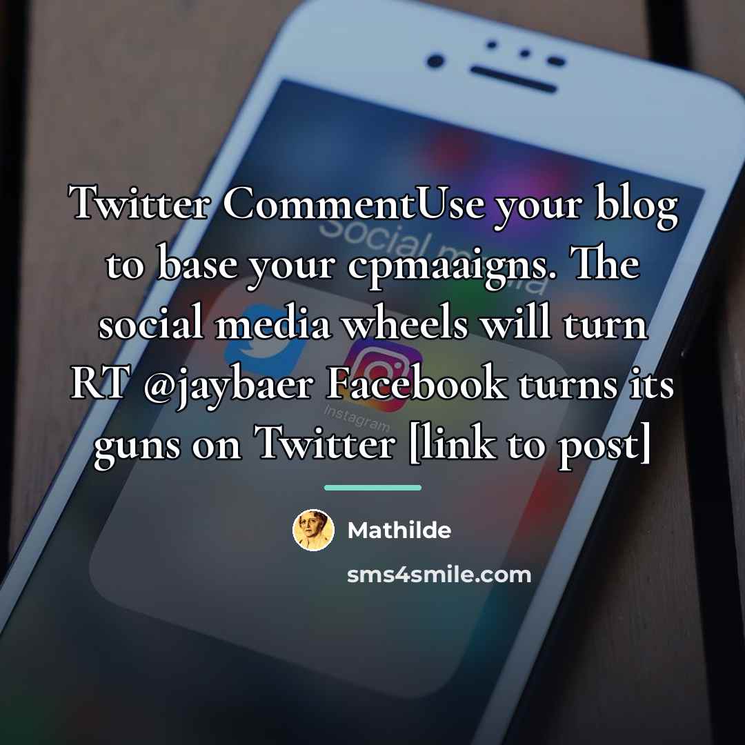 “Twitter CommentUse your blog to base your cpmaaigns. The social…” quote by Mathilde