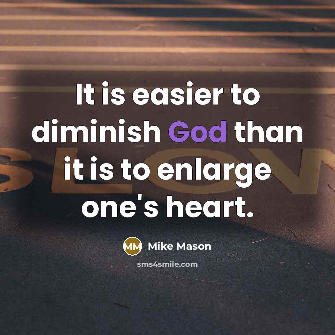 “It is easier to diminish God than it is to…” quote by Mike Mason