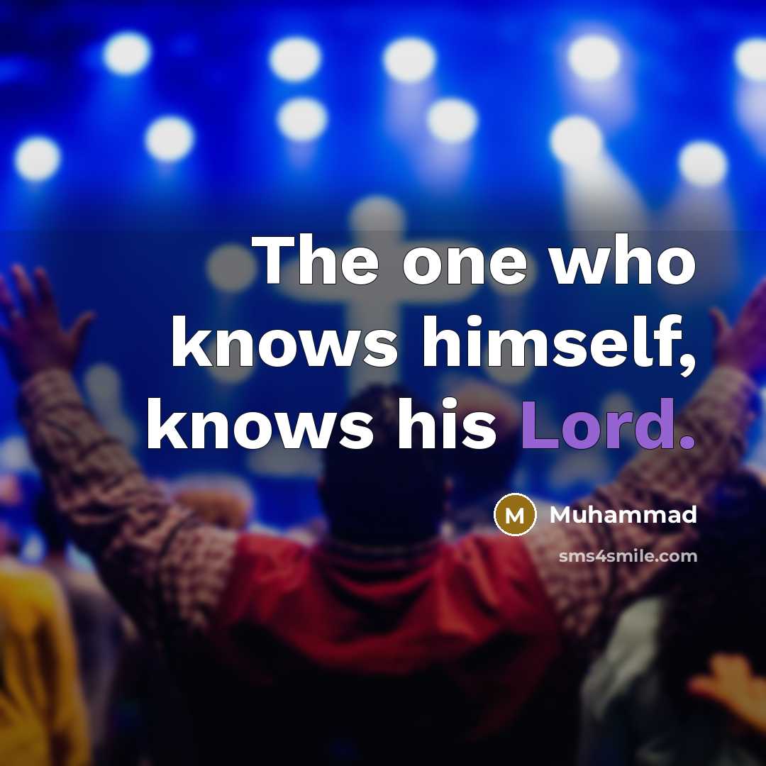 “The one who knows himself, knows his Lord.…” quote by Muhammad