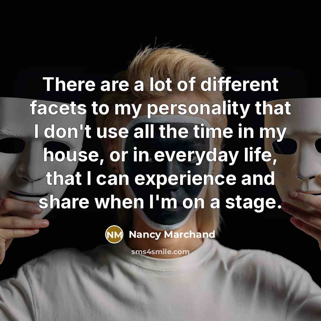“There are a lot of different facets to my personality…” quote by Nancy Marchand