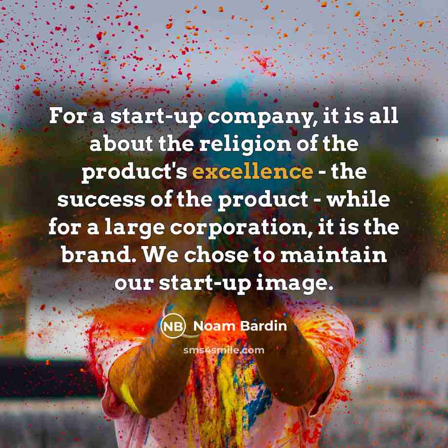 “For a start-up company, it is all about the religion…” quote by Noam Bardin