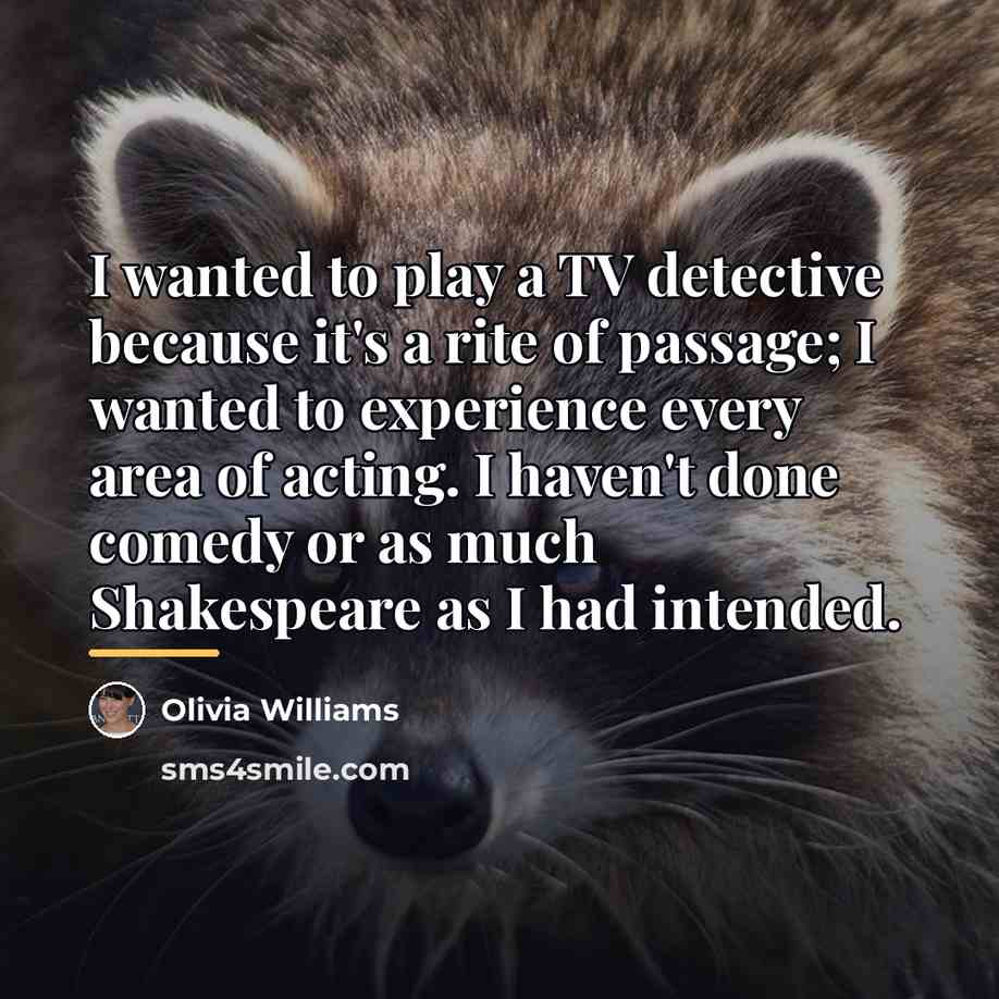 “I wanted to play a TV detective because it's a…” quote by Olivia Williams