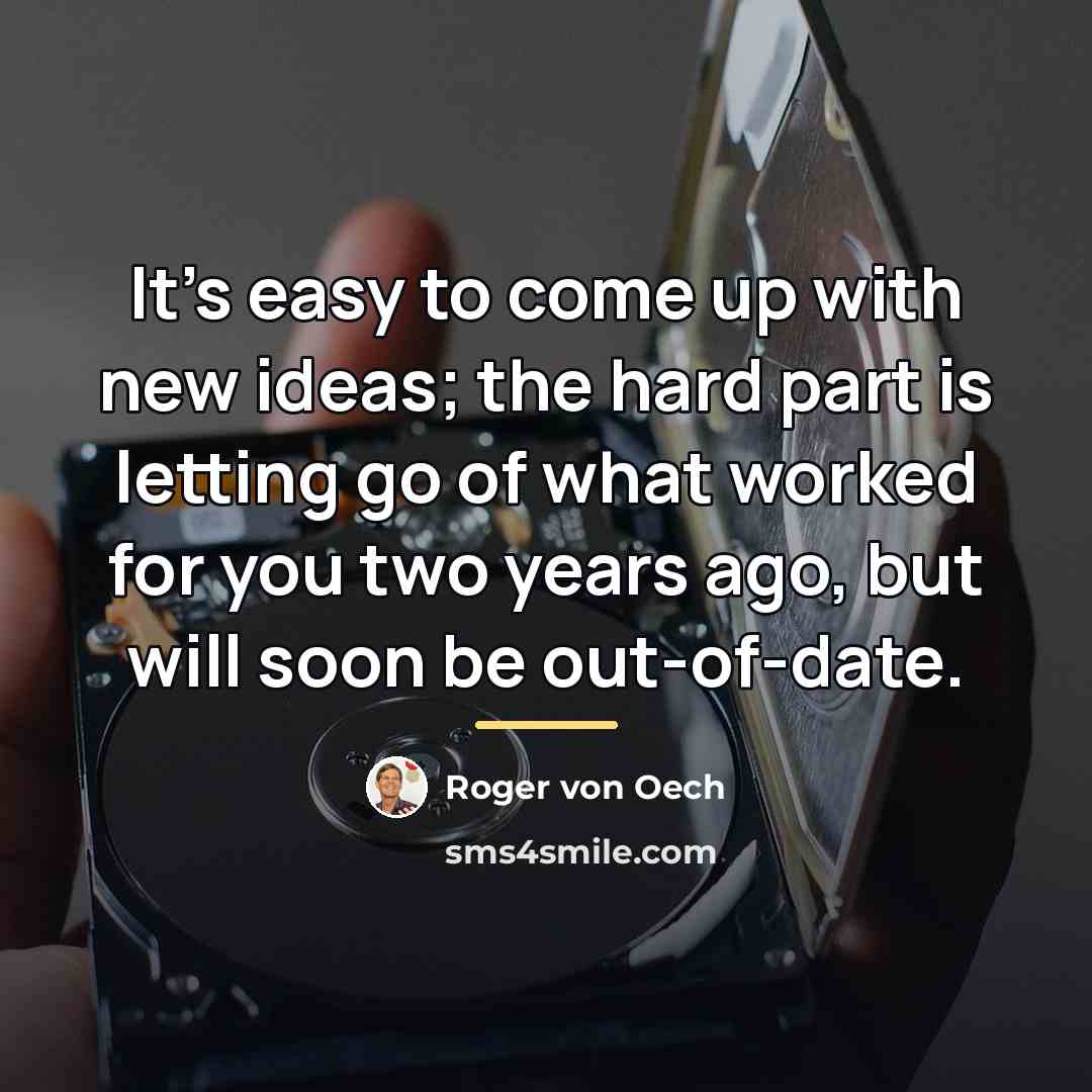 “It's easy to come up with new ideas; the hard…” quote by Roger von Oech