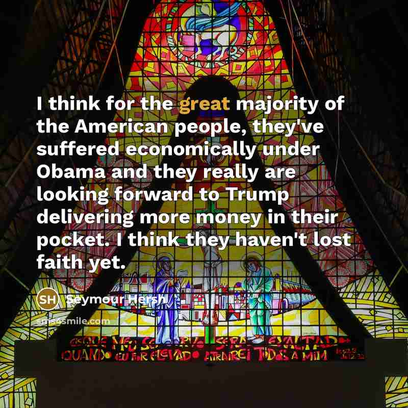 “I think for the great majority of the American people,…” quote by Seymour Hersh