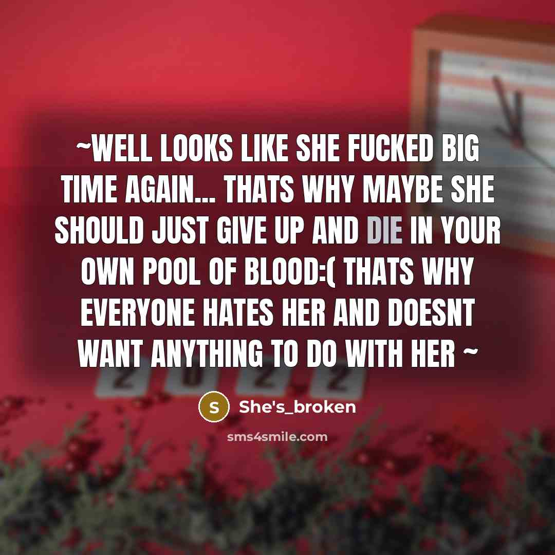 “~well looks like she fucked big time again... thats why…” quote by She's_broken