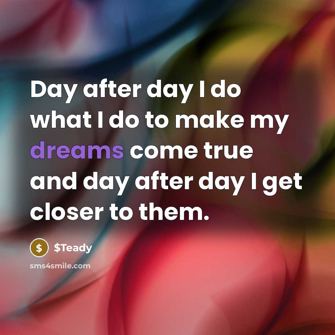 “Day after day I do what I do to make…” quote by $Teady