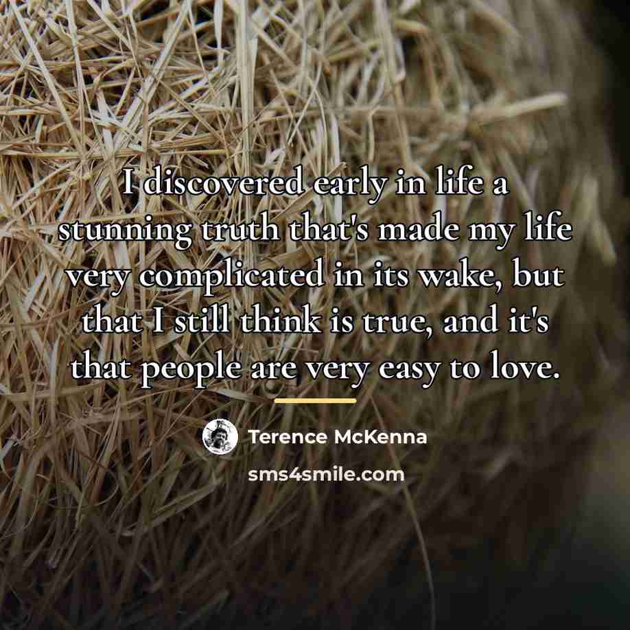 “I discovered early in life a stunning truth that's made…” quote by Terence McKenna