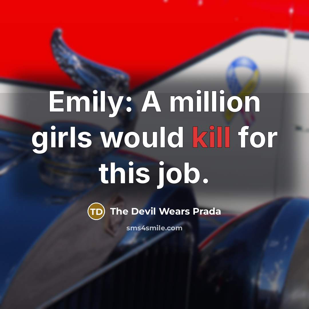 “Emily: A million girls would kill for this job.…” quote by The Devil Wears Prada