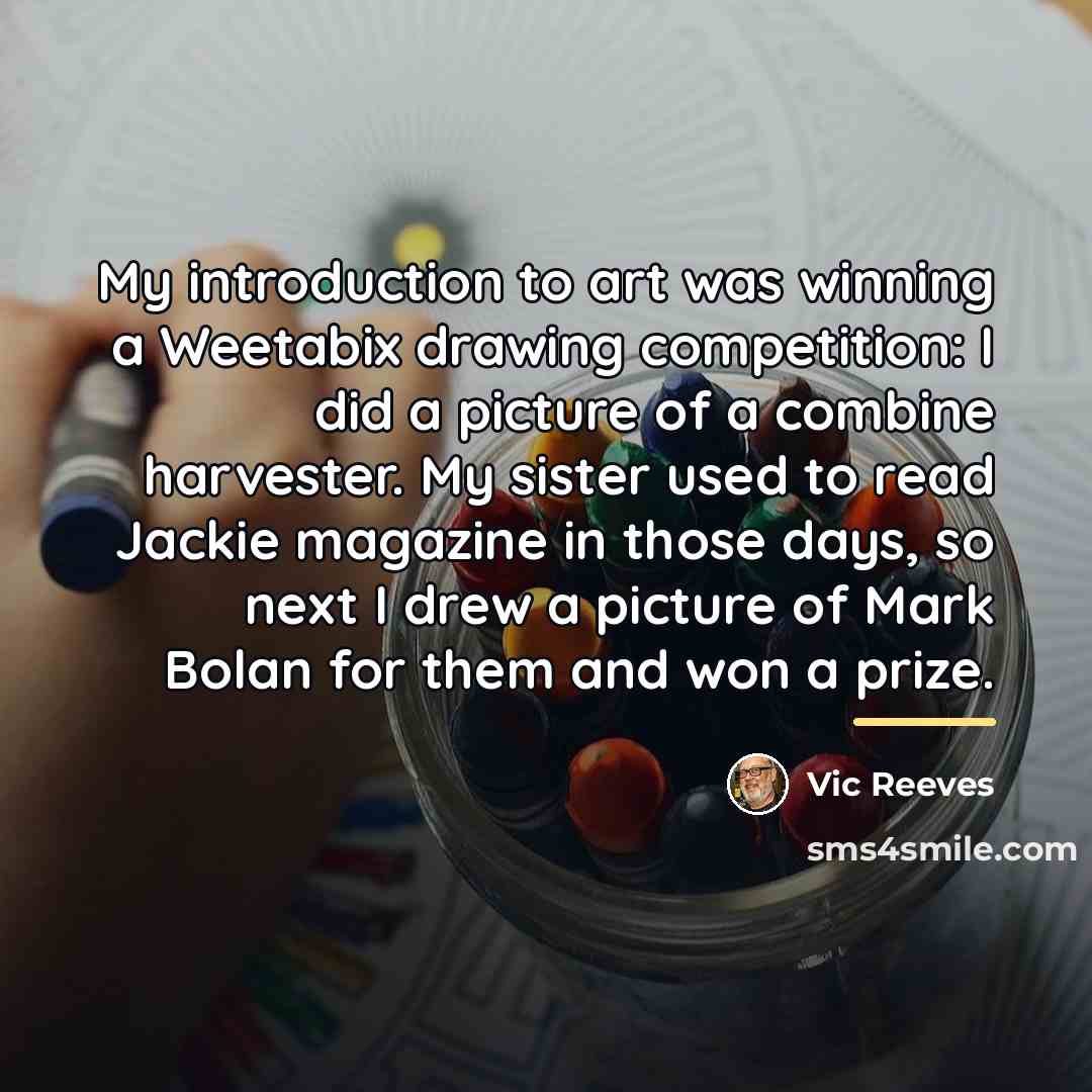 “My introduction to art was winning a Weetabix drawing competition:…” quote by Vic Reeves