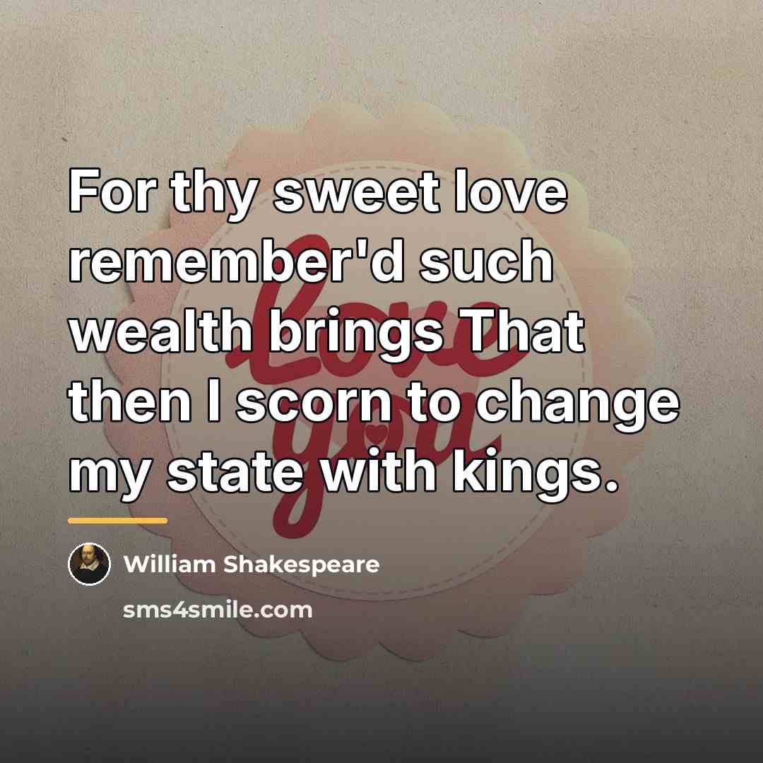 “For thy sweet love remember'd such wealth brings That then…” quote by William Shakespeare